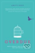 Kniha: Overdue (Amity Reed). Pinter & Martin, 2020 Kniha: Overdue (Amity Reed). Pinter & Martin, 2020