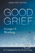 Kniha: Good Grief (Granger E. Westberg). Forpress, 2020 Kniha: Good Grief (Granger E. Westberg). Forpress, 2020