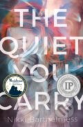 Kniha: The Quiet You Carry (Nikki Barthelmess). Flux, 2019 Kniha: The Quiet You Carry (Nikki Barthelmess). Flux, 2019