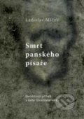 Kniha: Smrt panského písaře (Ladislav Miček). Studio dokument a forma, 2013 Kniha: Smrt panského písaře (Ladislav Miček). Studio dokument a forma, 2013