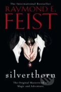 Kniha: Silverthorn (Raymond E. Feist). HarperCollins, 2013 Kniha: Silverthorn (Raymond E. Feist). HarperCollins, 2013