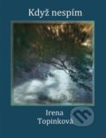 Kniha: Když nespím (Irena Topinková). Gemini Group, 2013 Kniha: Když nespím (Irena Topinková). Gemini Group, 2013