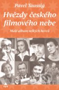 Kniha: Hvězdy českého filmového nebe (Pavel Taussig). XYZ, 2018 Kniha: Hvězdy českého filmového nebe (Pavel Taussig). XYZ, 2018