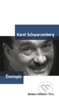 Kniha: Karel Schwarzenberg - životopis (Barbara Tóthová). Torst, 2007 Kniha: Karel Schwarzenberg - životopis (Barbara Tóthová). Torst, 2007