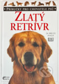 Kniha: Zlatý retrívr (Bruce Fogle). Cesty, 1999 Kniha: Zlatý retrívr (Bruce Fogle). Cesty, 1999