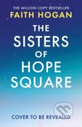 Kniha: The Sisters of Hope Square (Faith Hogan). Aria, 2026 Kniha: The Sisters of Hope Square (Faith Hogan). Aria, 2026