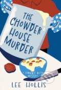 Kniha: The Chowder House Murder (Lee Hollis). Kensington Publishing Corporation, 2026 Kniha: The Chowder House Murder (Lee Hollis). Kensington Publishing Corporation, 2026