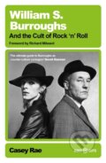 Kniha: William S. Burroughs and the Cult of Rock 'n' Roll (Casey Rae). White Rabbit, 2026 Kniha: William S. Burroughs and the Cult of Rock 'n' Roll (Casey Rae). White Rabbit, 2026