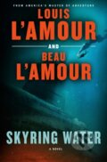 Kniha: Skyring Water (Beau L'Amour a Louis L'Amour). Bantam Press, 2026 Kniha: Skyring Water (Beau L'Amour a Louis L'Amour). Bantam Press, 2026