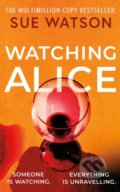 Kniha: Watching Alice (Sue Watson). Thomas & Mercer, 2026 Kniha: Watching Alice (Sue Watson). Thomas & Mercer, 2026