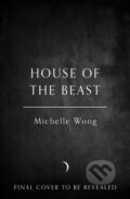 Kniha: House of the Beast (Michelle Wong). HarperCollins, 2025 Kniha: House of the Beast (Michelle Wong). HarperCollins, 2025