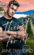 Kniha: Thirst For Me (Jaine Diamond). Amazon Publishing, 2026 Kniha: Thirst For Me (Jaine Diamond). Amazon Publishing, 2026