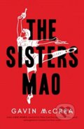 Kniha: The Sisters Mao (Gavin Mccrea). Scribe Publications, 2021 Kniha: The Sisters Mao (Gavin Mccrea). Scribe Publications, 2021