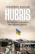 Kniha: Hubris (Jonathan Haslam). Apollo, 2024 Kniha: Hubris (Jonathan Haslam). Apollo, 2024