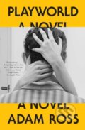 Kniha: Playworld (Adam Ross). Simon & Schuster, 2026 Kniha: Playworld (Adam Ross). Simon & Schuster, 2026