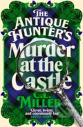 Kniha: The Antique Hunter's: Murder at the Castle (C L Miller). MacMillan, 2026 Kniha: The Antique Hunter's: Murder at the Castle (C L Miller). MacMillan, 2026