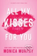 Kniha: All My Kisses For You (Monica Murphy). , 2024 Kniha: All My Kisses For You (Monica Murphy). , 2024