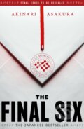 Kniha: The Final Six (Akinari Asakura). Sphere, 2026 Kniha: The Final Six (Akinari Asakura). Sphere, 2026