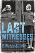 Kniha: Last Witnesses (Adapted for Young Adults) (Svetlana Alexievich). Delacorte, 2021 Kniha: Last Witnesses (Adapted for Young Adults) (Svetlana Alexievich). Delacorte, 2021