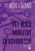 Kniha: Pět klíčů modlitby za osvobození (Neal Lozano). Karmelitánské nakladatelství, 2026 Kniha: Pět klíčů modlitby za osvobození (Neal Lozano). Karmelitánské nakladatelství, 2026