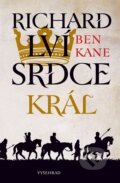 Kniha: Richard Lví srdce: Král (Ben Kane). Vyšehrad, 2026 Kniha: Richard Lví srdce: Král (Ben Kane). Vyšehrad, 2026