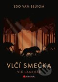 Kniha: Vlčí smečka: Vlk samotář (Edo van Belkom). CPRESS, 2026 Kniha: Vlčí smečka: Vlk samotář (Edo van Belkom). CPRESS, 2026