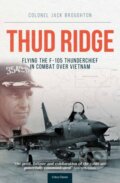 Kniha: Thud Ridge (Jack Broughton). Crecy Publishing, 2017 Kniha: Thud Ridge (Jack Broughton). Crecy Publishing, 2017