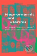 Kniha: Nepromarnit ani vteřinu (Simona Martínková-Racková). Větrné mlýny, 2026 Kniha: Nepromarnit ani vteřinu (Simona Martínková-Racková). Větrné mlýny, 2026