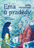 Kniha: Ema u pradědy (Naďa Pažoutová). Drobek, 2026 Kniha: Ema u pradědy (Naďa Pažoutová). Drobek, 2026