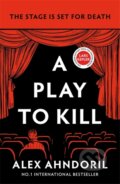 Kniha: A Play to Kill (Alex Ahndoril). Bonnier Books, 2026 Kniha: A Play to Kill (Alex Ahndoril). Bonnier Books, 2026
