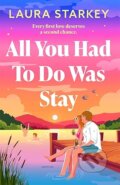 Kniha: All You Had To Do Was Stay (Laura Starkey). Bonnier Books, 2026 Kniha: All You Had To Do Was Stay (Laura Starkey). Bonnier Books, 2026