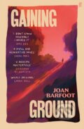 Kniha: Gaining Ground (Joan Barfoot). Faber and Faber, 2026 Kniha: Gaining Ground (Joan Barfoot). Faber and Faber, 2026