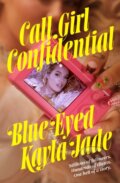 Kniha: Call Girl Confidential (Blue-Eyed Kayla Jade). Simon & Schuster Australia, 2026 Kniha: Call Girl Confidential (Blue-Eyed Kayla Jade). Simon & Schuster Australia, 2026