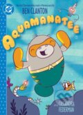 Kniha: Aquamanatee (Ben Clanton a Cassandra Federman). DC Comics, 2025 Kniha: Aquamanatee (Ben Clanton a Cassandra Federman). DC Comics, 2025