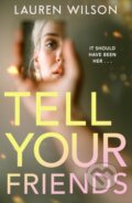 Kniha: Tell your Friends (Lauren Wilson). HarperCollins, 2026 Kniha: Tell your Friends (Lauren Wilson). HarperCollins, 2026