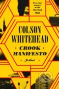 Kniha: Crook Manifesto (Colson Whitehead). , 2023 Kniha: Crook Manifesto (Colson Whitehead). , 2023