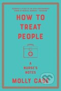 Kniha: How to Treat People (Molly Case). W. W. Norton & Company, 2021 Kniha: How to Treat People (Molly Case). W. W. Norton & Company, 2021