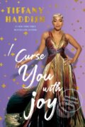 Kniha: I Curse You With Joy (Tiffany Haddish). Diversion, 2026 Kniha: I Curse You With Joy (Tiffany Haddish). Diversion, 2026
