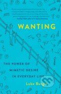 Kniha: Wanting (Luke Burgis). St. Martins Griffin, 2025 Kniha: Wanting (Luke Burgis). St. Martins Griffin, 2025
