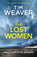 Kniha: The Lost Women (Tim Weaver). Michael Joseph, 2026 Kniha: The Lost Women (Tim Weaver). Michael Joseph, 2026