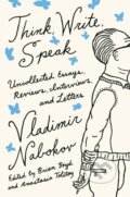 Kniha: Think, Write, Speak (Anastasia Tolstoy a Brian Boyd). Vintage, 2021 Kniha: Think, Write, Speak (Anastasia Tolstoy a Brian Boyd). Vintage, 2021