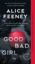 Kniha: Good Bad Girl (Alice Feeney). Flatiron Books, 2025 Kniha: Good Bad Girl (Alice Feeney). Flatiron Books, 2025