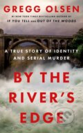 Kniha: By the River's Edge (Gregg Olsen). Thomas & Mercer, 2026 Kniha: By the River's Edge (Gregg Olsen). Thomas & Mercer, 2026