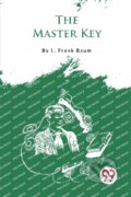 Kniha: The Master Key (L. Frank Baum). Double 9 Books LLP, 2023 Kniha: The Master Key (L. Frank Baum). Double 9 Books LLP, 2023