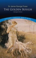Kniha: The Golden Bough (Sir James George Frazer). Dover Publications, 2020 Kniha: The Golden Bough (Sir James George Frazer). Dover Publications, 2020