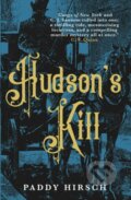 Kniha: Hudson's Kill (Paddy Hirsch). Corvus, 2020 Kniha: Hudson's Kill (Paddy Hirsch). Corvus, 2020