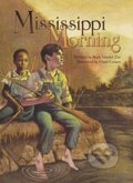 Kniha: Mississippi Morning (Ruth Vander Zee). , 2017 Kniha: Mississippi Morning (Ruth Vander Zee). , 2017