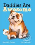 Kniha: Daddies Are Awesome (Meredith Costain). , 2017 Kniha: Daddies Are Awesome (Meredith Costain). , 2017