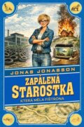 Kniha: Zapálená starostka, která měla fištróna (Jonas Jonasson). Arkona, 2026 Kniha: Zapálená starostka, která měla fištróna (Jonas Jonasson). Arkona, 2026
