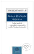 Kniha: Knížata křesťanské moudrosti (Krystal OP). Krystal OP, 2026 Kniha: Knížata křesťanské moudrosti (Krystal OP). Krystal OP, 2026